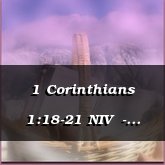 1 Corinthians 1:18-21 NIV  - Hawthorne [Reagea]
