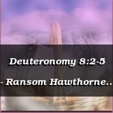 Deuteronomy 8:2-5 - Ransom Hawthorne and Susan Hawthorne [Indie]