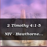 2 Timothy 4:1-5 NIV - Hawthorne [Island]