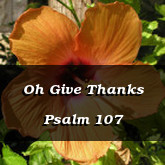 Oh Give Thanks Psalm 107