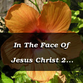 In The Face Of Jesus Christ 2 Corinthians 4.6