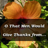 O That Men Would Give Thanks from Psalm 107