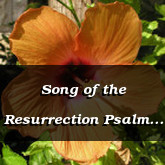 Song of the Resurrection Psalm 16.9-11