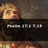 Psalm 17:1-7,15
