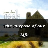 The Purpose of our Life