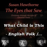 What Child is This - English Folk / Hawthorne
