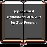 (ephesians) Ephesians 2:10-3:9