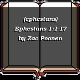 (ephesians) Ephesians 1:1-17