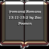 (romans) Romans 13:11-15:2