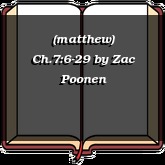 (matthew) Ch.7:6-29