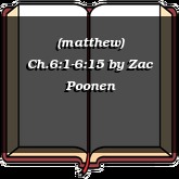 (matthew) Ch.6:1-6:15