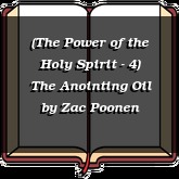 (The Power of the Holy Spirit - 4) The Anointing Oil