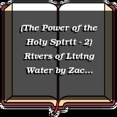 (The Power of the Holy Spirit - 2) Rivers of Living Water