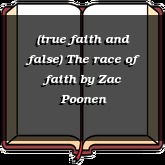 (true faith and false) The race of faith