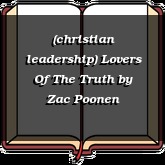 (christian leadership) Lovers Of The Truth