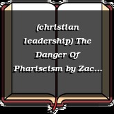 (christian leadership) The Danger Of Phariseism