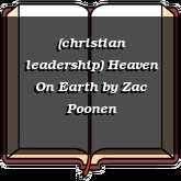(christian leadership) Heaven On Earth
