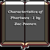 Characteristics of Pharisees - 1