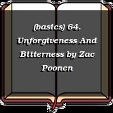 (basics) 64. Unforgiveness And Bitterness