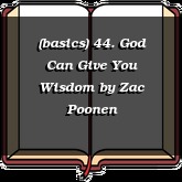 (basics) 44. God Can Give You Wisdom
