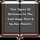 Two Types Of Believers In The Last Days -Part 2