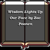 Wisdom Lights Up Our Face