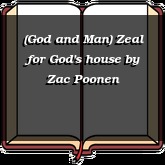 (God and Man) Zeal for God's house