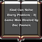 (God Can Solve Every Problem - 3) Lame Man Healed