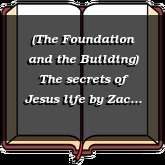 (The Foundation and the Building) The secrets of Jesus life