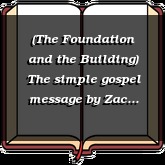 (The Foundation and the Building) The simple gospel message