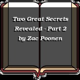 Two Great Secrets Revealed - Part 2