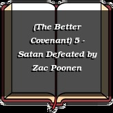 (The Better Covenant) 5 - Satan Defeated