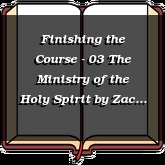 Finishing the Course - 03 The Ministry of the Holy Spirit