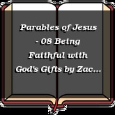 Parables of Jesus - 08 Being Faithful with God's Gifts