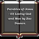 Parables of Jesus - 03 Loving God and Man