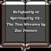 Religiosity or Spirituality #2 - The Two Streams