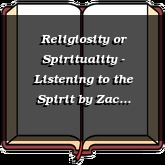 Religiosity or Spirituality - Listening to the Spirit