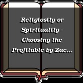 Religiosity or Spirituality - Choosing the Profitable