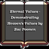 Eternal Values - Demonstrating Heaven's Values