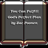 You Can Fulfill God's Perfect Plan