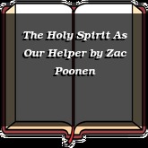 The Holy Spirit As Our Helper