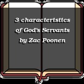 3 characteristics of God's Servants