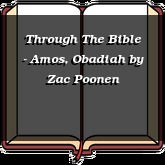 Through The Bible - Amos, Obadiah