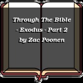 Through The Bible - Exodus - Part 2