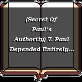 (Secret Of Paul’s Authority) 7. Paul Depended Entirely On God