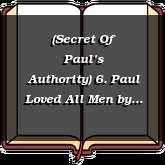 (Secret Of Paul’s Authority) 6. Paul Loved All Men