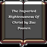 The Imparted Righteousness Of Christ