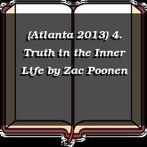 (Atlanta 2013) 4. Truth in the Inner Life