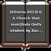 (Atlanta 2013) 6. A Church that manifests God's wisdom
