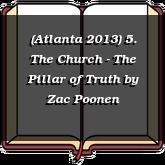 (Atlanta 2013) 5. The Church - The Pillar of Truth